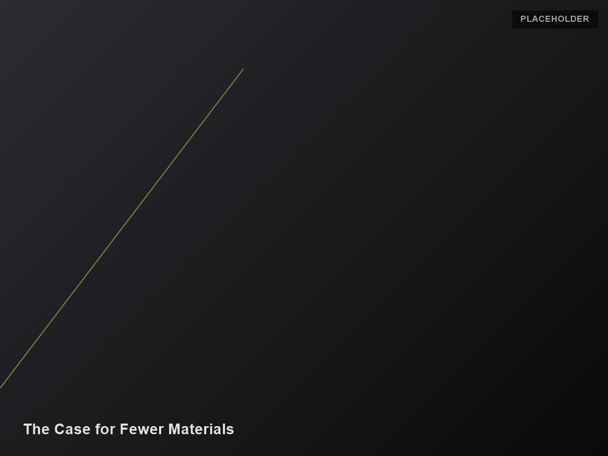 Fewer Materials
